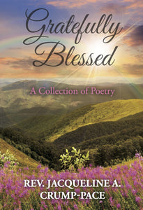 Gratefully Blessed: A Collection of Poetry